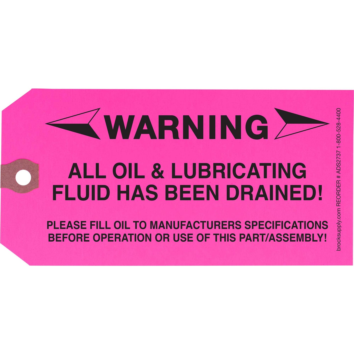 Brock 'Warning – All Oil & Lubricating Fluid Has Been Drained!’ Parts Tag 5 3/4 Inch x 2 7/8 Inch Pink Heavy Card Stock With Reinforced Eyelet – 250 Tags Per Box ADS2737